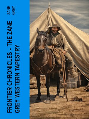 cover image of Frontier Chronicles – the Zane Grey Western Tapestry